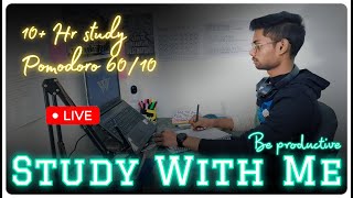 Live Study With Me 10+ Hour | JEE + Board Exam Prep 🎯 | #Pomodoro 60/10 + #fire  #asmr  🎶🔥