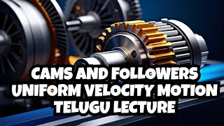 CAMS AND FOLLOWERS | Uniform velocity follower motion problem and solution telugu lecture