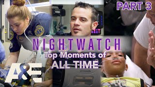 Nightwatch: Top Moments of ALL TIME - Part 3 | A&E