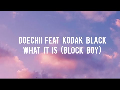 Doechii Feat Kodak Black - What It Is (Block Boy) Lyrics - YouTube