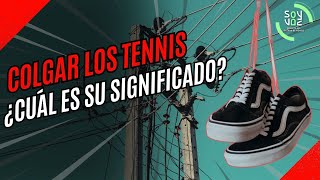 ¿Qué significa COLGAR LOS TENIS ? Aquí te lo explicamos, podrías estar en PELIGRO