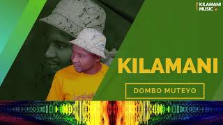 Kilamani - Dombo Muteyo [Official Audio]