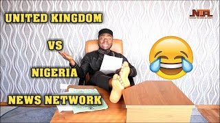 UK VS NIGERIA NEWS NETWORK