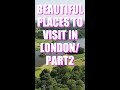 BEAUTIFUL PLACES TO VISIT IN LONDON/ PART2#SHORTS #TRAVEL