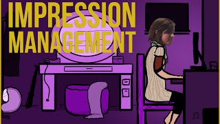 Erving Goffman and You: Impression Management