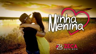 Zeca Bota Bom - Minha Menina (Clipe Oficial)