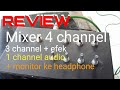 Review, mixer 4 channel + efek dan monitor ke headphone.. ~ ochiem channel