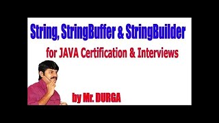 String, StringBuffer & StringBuilder for JAVA Certification & Interviews by Durga Sir
