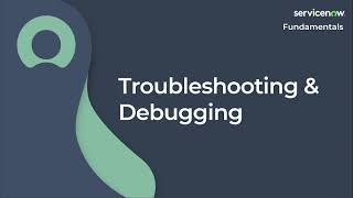 [042] Troubleshooting & Debugging | ServiceNow Fundamentals (ServiceNow CSA Exam Prep)