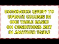 Databases: Query to update column in one table based on conditions met in another table