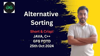 Alternative Sorting | GFG POTD 25 Oct 2024 | JAVA | C++