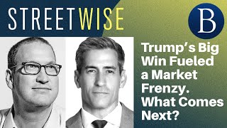 Trump’s Big Win Fueled a Market Frenzy. What Comes Next? | Barron's Streetwise