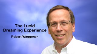 Robert Waggoner - The Lucid Dreaming Experience