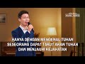 Lagu Rohani - Hanya Dengan Mengenal Tuhan Seseorang Dapat Takut akan Tuhan dan Menjauhi Kejahatan