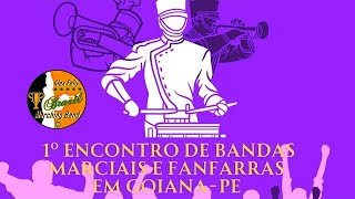 1º ENCONTRO DE BANDAS MARCIAIS E FANFARRAS EM GOIANA - PE.