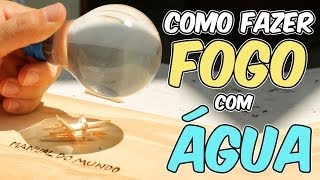 Como fazer fogo com água (EXPERIMENTOS de FÍSICA)