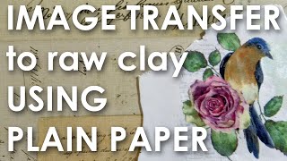 Image transfer to raw polymer clay tutorial