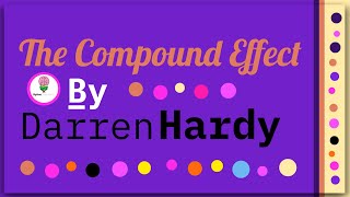 The Compound Effect by Darren Hardy: Animated Summary