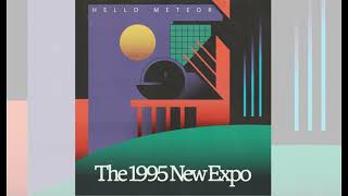 Hello Meteor - The 1995 New Expo - full album (2024)