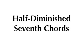 Half-Diminished Seventh Chords