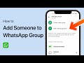 How To Add Someone To Existing WhatsApp Group