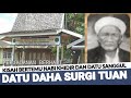 DATU DAHA Surgi Tuan | Syekh Muhammad Thahir | Kisah Bertemu Nabi Khaidir dan Datu Sanggul