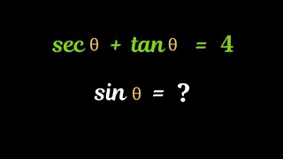 sin θ  + tan θ = 4  sin θ = ?