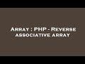 Array : PHP - Reverse associative array