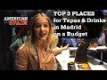 Top 3 Places for Tapas & Drinks in Madrid on a Budget: An American in Spain