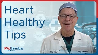 Heart Healthy Tips from Newark Beth Israel Medical Center Heart Specialist Marc Cohen, MD