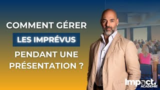 😳 Comment gérer les imprévus pendant une présentation ?