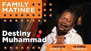 Family Matinee w/ Destiny Muhammad Trio + Special Guests