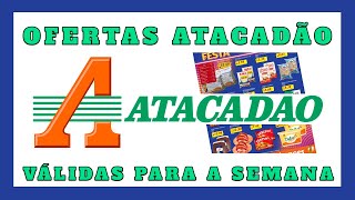 VÁLIDO ATÉ 10/10 - ATACADÃO OFERTAS E PROMOÇÕES! OFERTA E PROMOÇÃO DO ATACADAO PARA COMPRAS DO MÊS