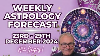 Christmas Week Astrology \u0026 Horoscope Forecasts for 23rd - 29th December 2024 + ALL SIGNS!