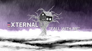 External - Fall With Me (Official Video)