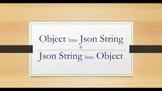 Converting Object into JSON String & JSON String into Object by using Jackson API