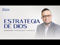 LAS ESTRATEGIAS DE DIOS- APÓSTOL JOSÉ FERNANDO CAMPOS