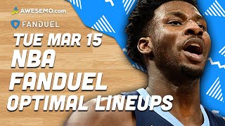 FanDuel NBA Lineups Tuesday 3/15/22 | NBA DFS FanDuel ConTENders Awesemo.com Today