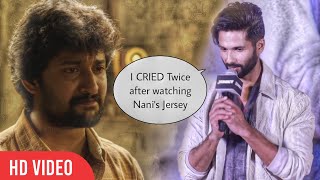 Shahid Kapoor Reaction on Nani's Jersey | I cried Twice in front of wife Mira Kapoor 😭😭