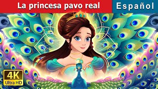La princesa pavo real | The Peacock Princess in Spanish | Spanish Fairy Tales