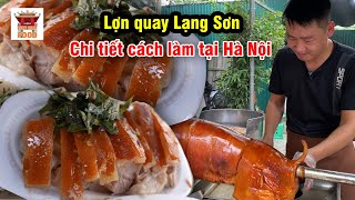 Cách Làm Đơn Giản Lợn Quay Lạng Sơn Nguyên Con Giòn Tan | Viet Nam Food