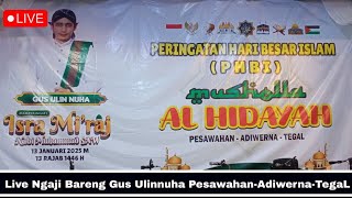 Live Ngaji Bareng Gus Ulinnuha PESAWAHAN ADIWERNA TEGAL 13 RAJAB 1446