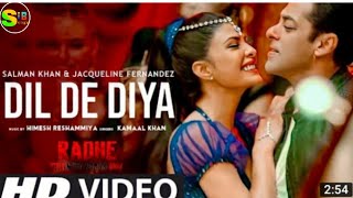 Dil De Diya song|Radhe-Your Most Wanted Bhai| Salman Khan, jacqueline fernandez |Himesh reshammiya