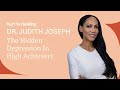 You Look Fine But You’re Numb: The Truth About High-Functioning Depression with Dr. Judith Joseph