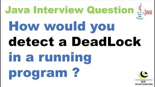 How would you detect a DeadLock in a running program?||Way to detect the DeadLock in a running JVM?