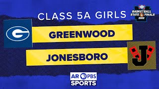 AR PBS Sports Basketball State Championship - 5A Girls: Greenwood vs. Jonesboro