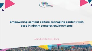 Empowering content editors: managing content with ease in highly complex environments