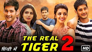 The Real Tiger 2 | Mahesh Babu | Samantha | Kajal Agarwal | Hindi Dubbed Movies 2023