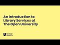 An introduction to OU Library Services