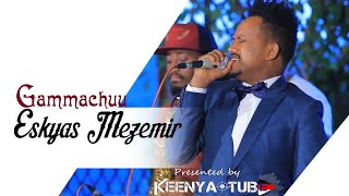 Eskyas Mezemir *Gammachuu* New Ethiopian Afaan Oromo Music ( officail video )2020